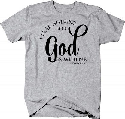 I Fear Nothing for God is with me Joan of Arc Saint T-Shirt for Men