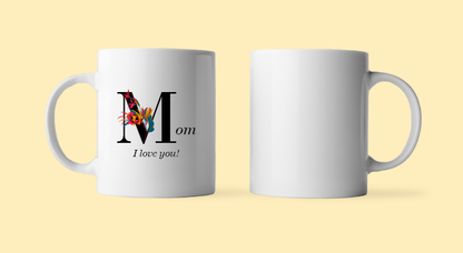 Colorful Floral Mug with Message for Mother's Day "Mom, I Love you! Ceramic Mug 11oz