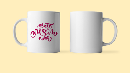 Mother's Day Best Mom Ever Mug Ceramic Mug 11oz